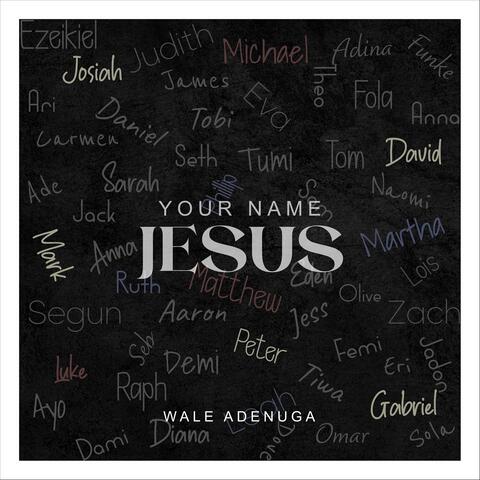 Your Name Jesus