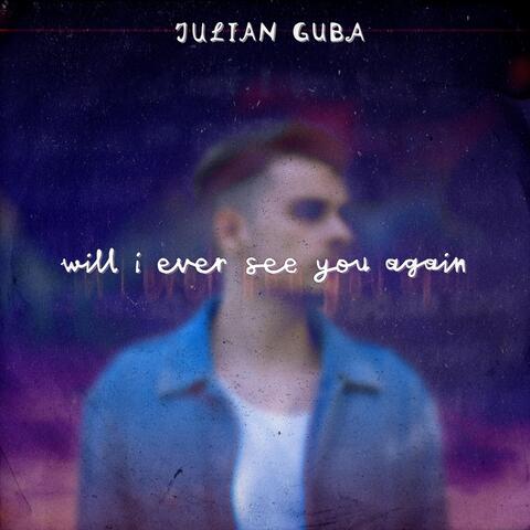 Will I Ever See You Again