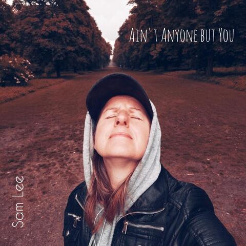 Ain't Anyone but You