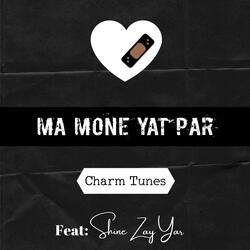 Ma Mone Yat Par (feat. Shine Zay Yar)