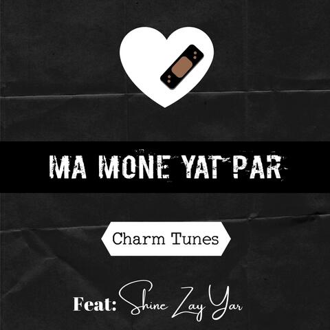 Ma Mone Yat Par (feat. Shine Zay Yar)