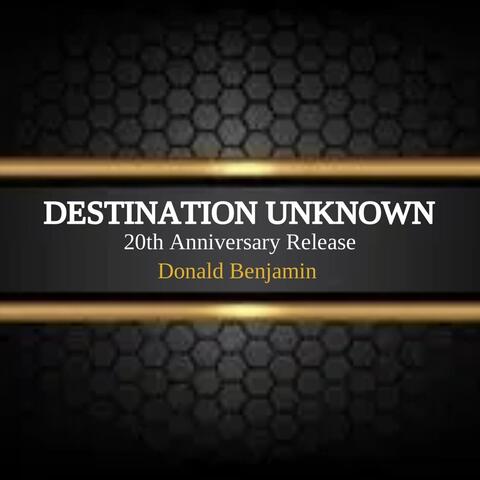 Destination Unknown (20th Anniversary)