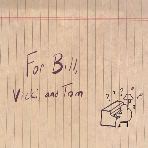 For Bill, Vicki, and Tom