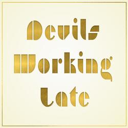 Devils Working Late