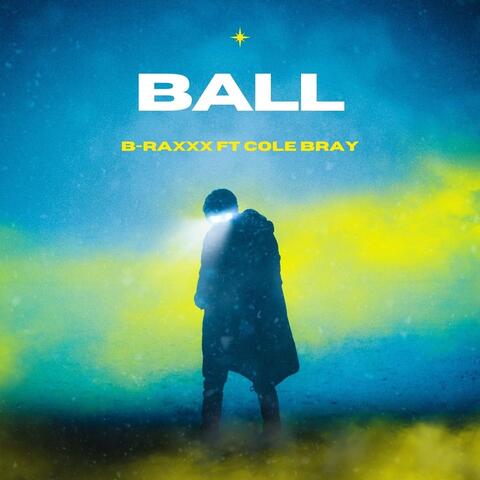 Ball (feat. Cole Bray)