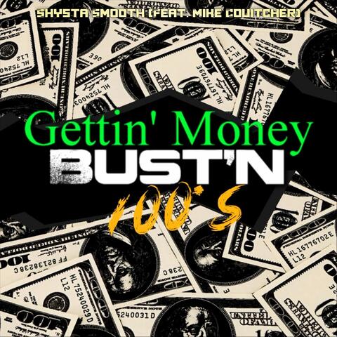 Gettin' Money / Bust'n 100's (feat. Mike Couitcher)