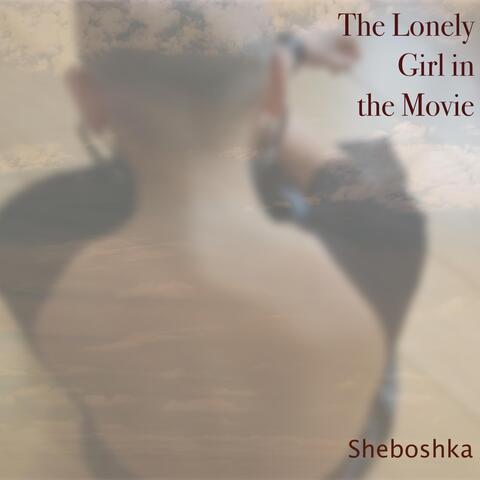 The Lonely Girl in the Movie