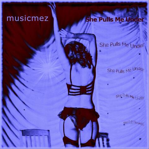 She Pulls Me Under