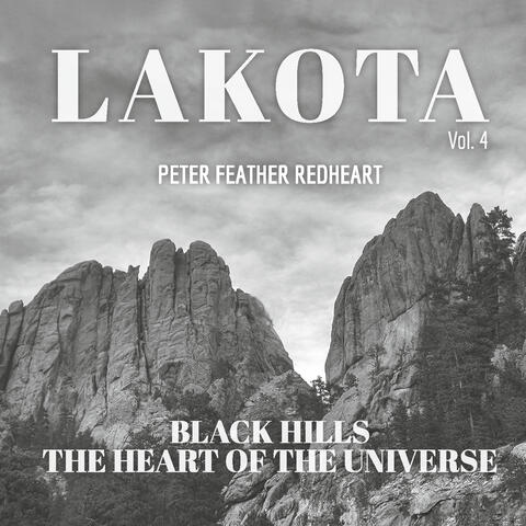 Lakota, Vol. 4: Black Hills, The Heart of the Universe