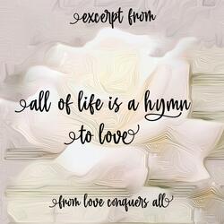 All of Life Is a Hymn to Love