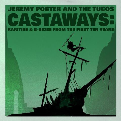 Castaways: Rarities & B-Sides from the First Ten Years