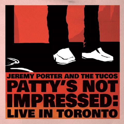 Patty's Not Impressed: Live in Toronto