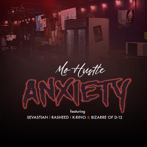 Anxiety (feat. Sevastian, Rasheed, K-Rino & Bizarre)
