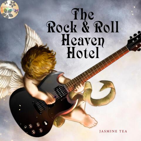 The Rock and Roll Heaven Hotel
