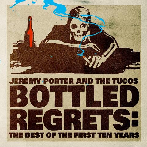 Bottled Regrets: The Best of the First Ten Years