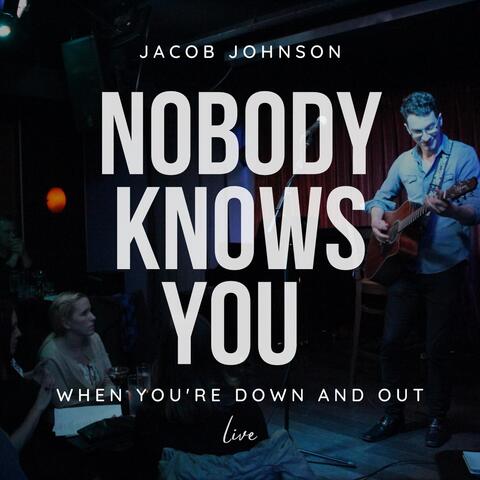 Nobody Knows You When You’re Down and Out (Live)