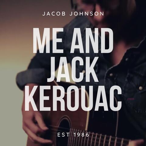 Me and Jack Kerouac