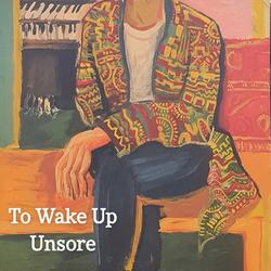 To Wake up Unsore (Live)