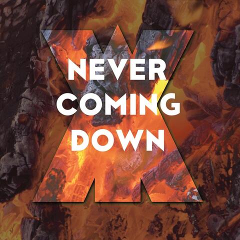 Never Coming Down