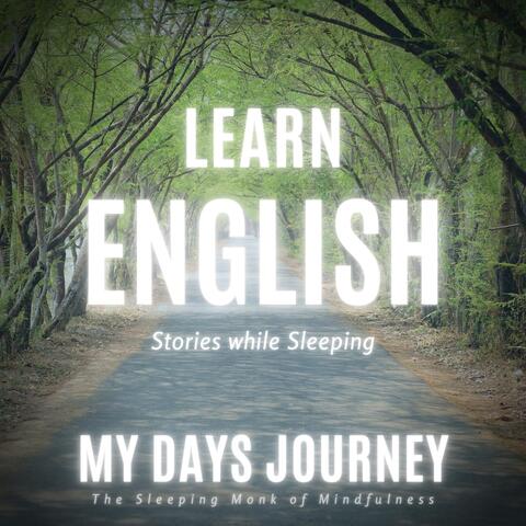 Learn English Stories While Sleeping: My Days Journey