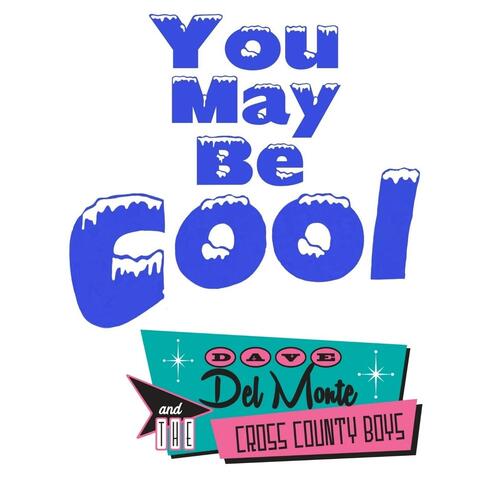 You May Be Cool
