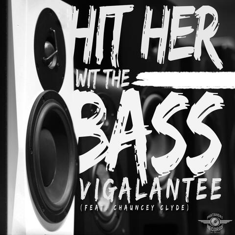 Hit Her Wit Da B.A.S.S (feat. Chauncey Clyde)