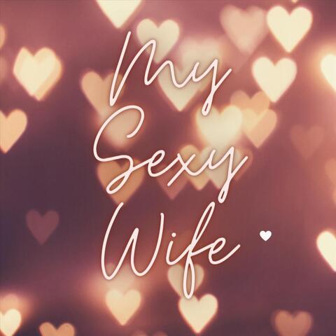 My Sexy Wife