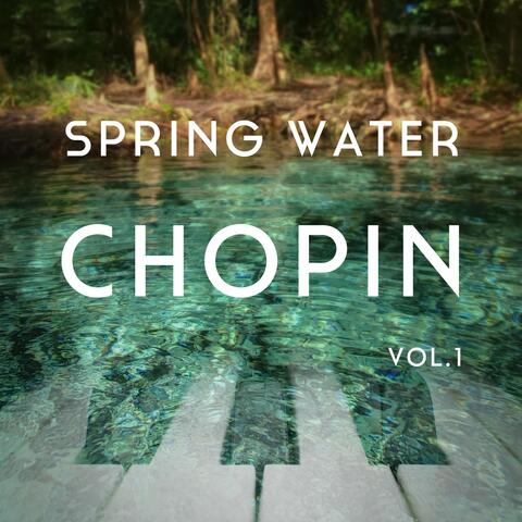 Spring Water Chopin, Vol. 1
