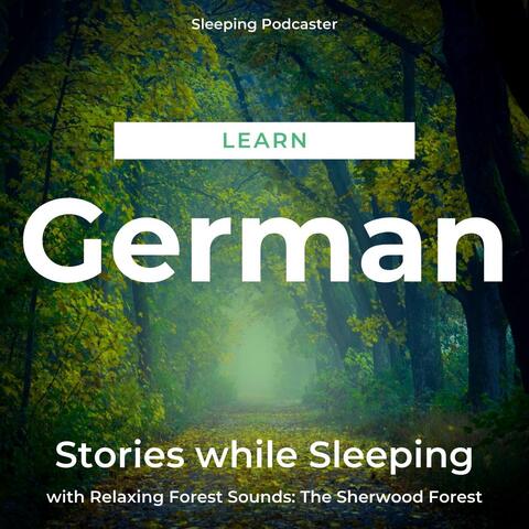 Learn German Stories While Sleeping with Relaxing Forest Sounds: The Sherwood Forest