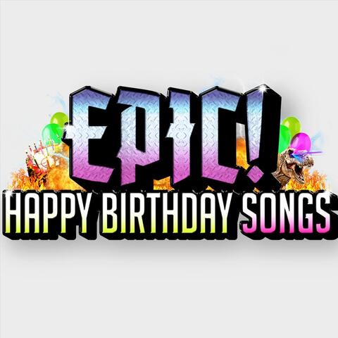 Epic Happy Birthday Songs
