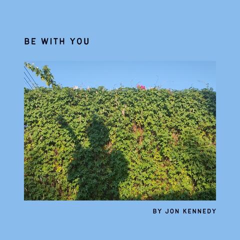 Be with You