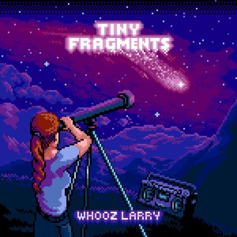 Tiny Fragments (feat. Taylor Tesler)