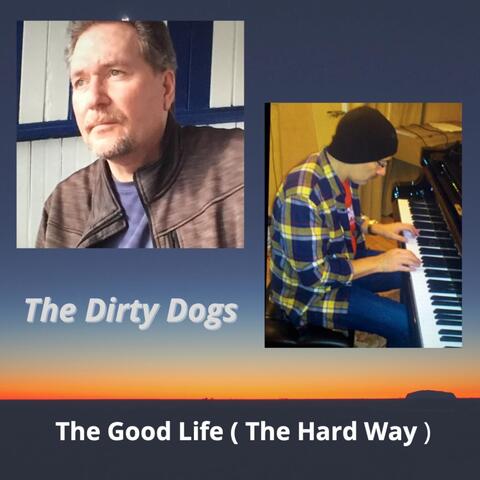 The Good Life (The Hard Way)