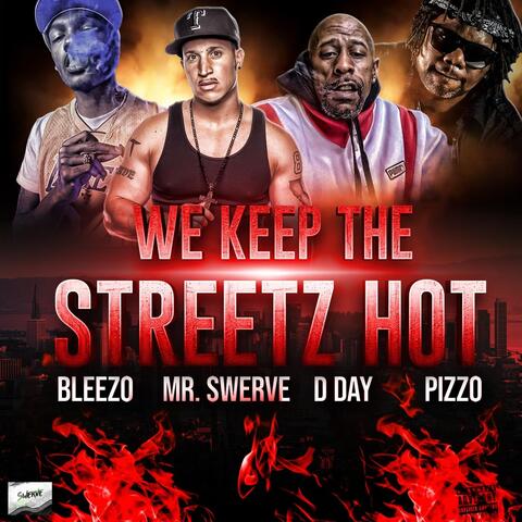 We Keep the Streetz Hot (feat. Bleezo, Pizzo & D Day)