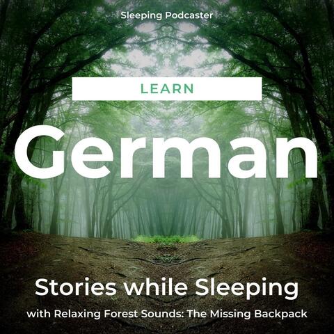 Learn German Stories While Sleeping with Relaxing Forest Sounds: The Missing Backpack