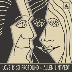 Love Is So Profound