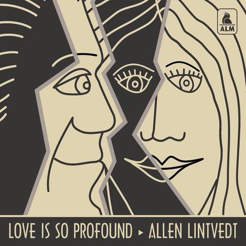 Love Is So Profound