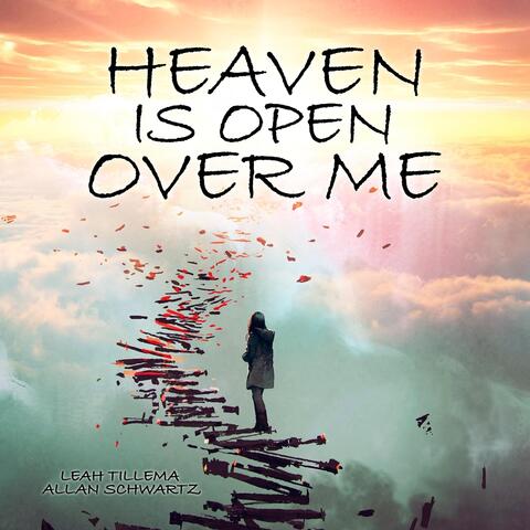 Heaven Is Open Over Me