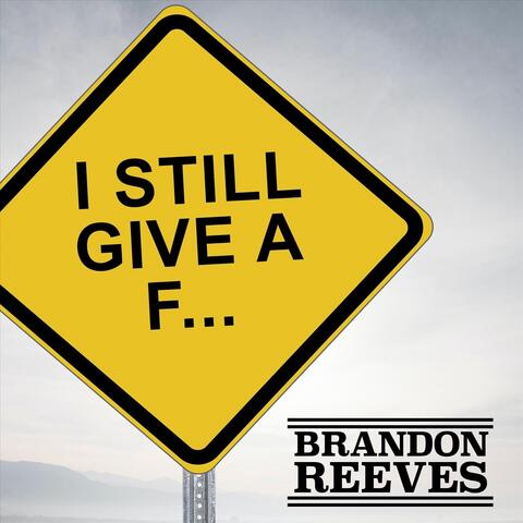 I Still Give a F...