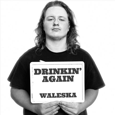 Drinkin’ Again