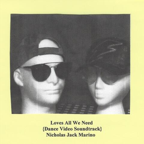 Loves All We Need (Dance Video Soundtrack)