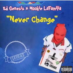 Never Change (feat. Mookie Lafamilia)