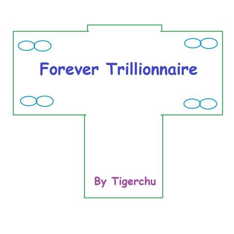 Forever Trillionnaire