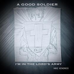 A Good Soldier (I'm in the Lord's Army)