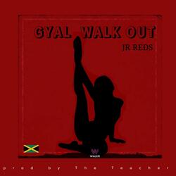 Gyal Walk Out