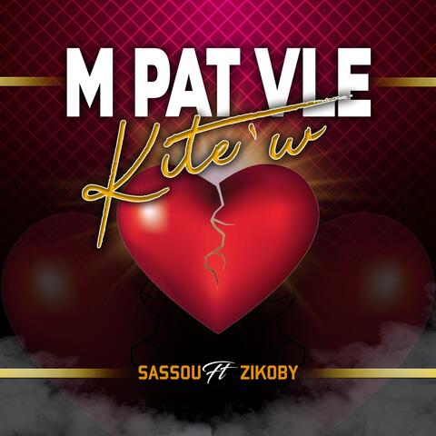 M Pat Vle Kite'w (feat. Zikoby)