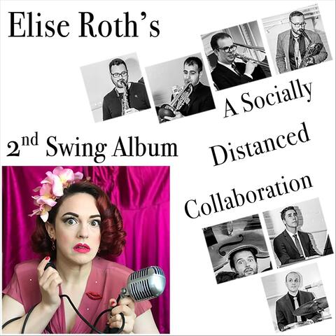 Elise Roth's 2nd Swing Album: A Socially Distanced Collaboration!