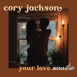 Your Love (Acoustic)