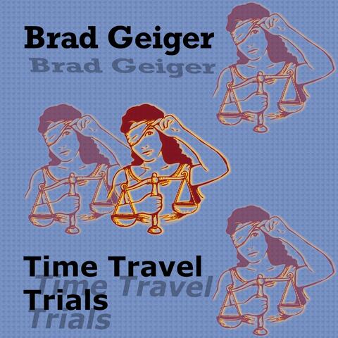 Time Travel Trials