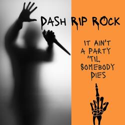 It Ain’t a Party ’Til Somebody Dies